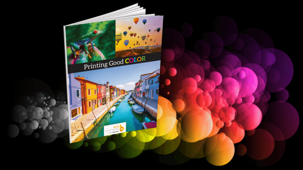 Big Systems Printing Good Color